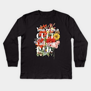 You're in a CULT, call your DAD! My Favorite Murder Kids Long Sleeve T-Shirt